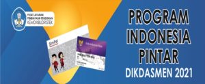 Program Indonesia Pintar DIKDASMEN 2021
